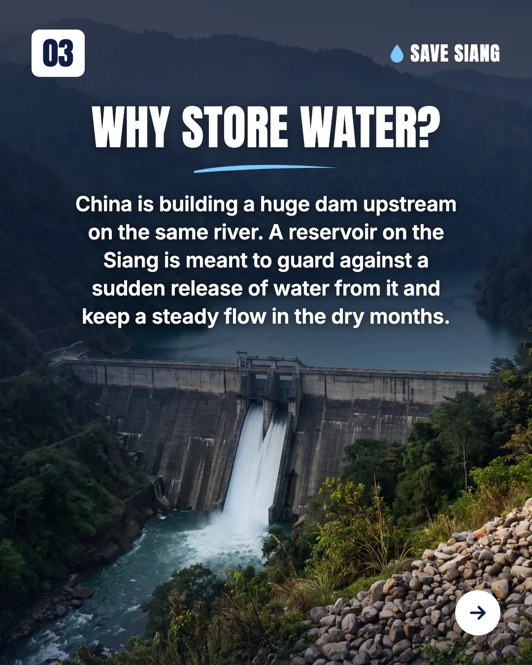 Why store water? China is building a huge dam upstream on the same river. A reservoir on the Siang is meant to guard against a sudden release of water from it and keep a steady flow in the dry months. A reservoir in a forested valley, with water being released through a spillway into the river below.