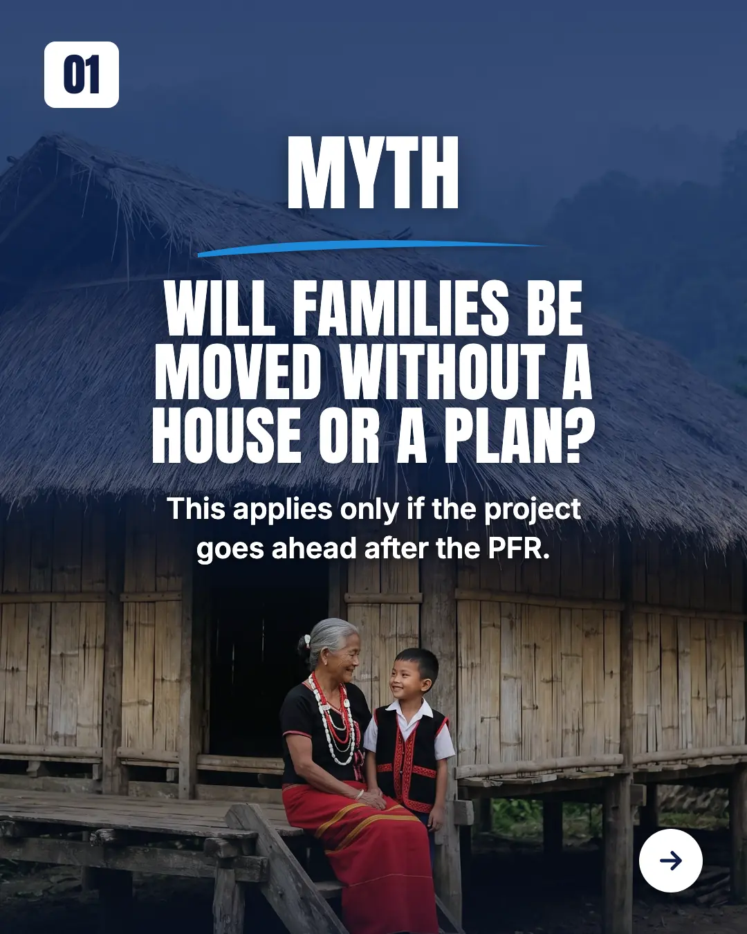An Adi grandmother in traditional Adi dress sits on the steps of a thatched bamboo stilt house, with her grandson standing beside her. Text: "MYTH. Will families be moved without a house or a plan? This applies only if the project goes ahead after the PFR."